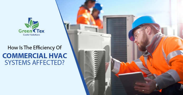 How is the efficiency of commercial HVAC Systems affected